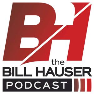 The Bill Hauser Podcast by Bill Hauser