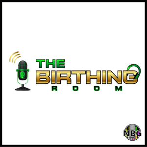 The Birthing Room by NBG Podcast Network