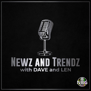 ⭐️🎙 Newz and Trendz with Dave and Len: Black News Roundup by Newz and Trendz