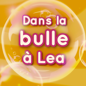 Dans la bulle à Lea