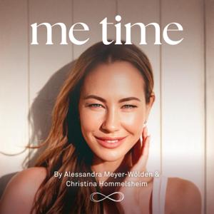 Me Time – Der Podcast mit Alessandra Meyer-Wölden by Alessandra Meyer-Wölden und Christina Hommelsheim