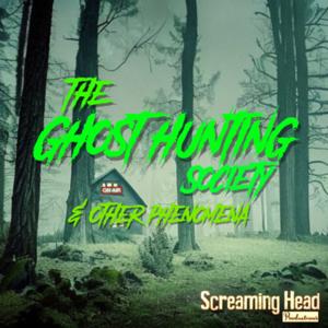 The Ghost Hunting Society & other Phenomena