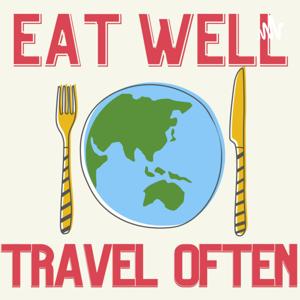 Eat Well, Travel Often by Eat Well Travel Often