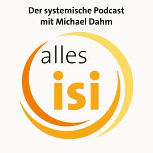 alles isi - Der systemische Podcast mit Michael Dahm