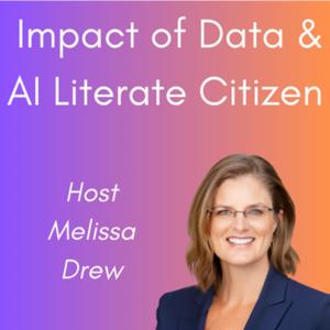 Impact of Data AI Literate Citizen by Melissa Drew