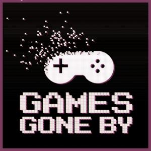 The Games Gone By Podcast