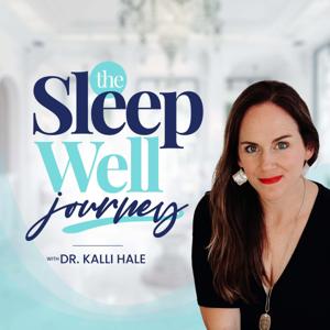 The Sleep Well Journey by Drs. Kyle and Kalli Hale with Huy Ngo