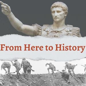 From Here to History