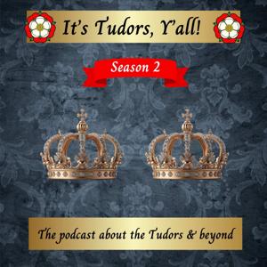 It's Tudors, Y'all!