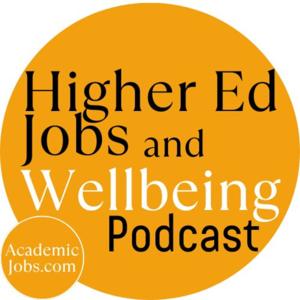 Higher Ed Jobs and Wellbeing - Your Education Podcasts