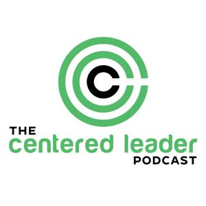 The Centered Leader Podcast by Centerpoint Fellowship Church