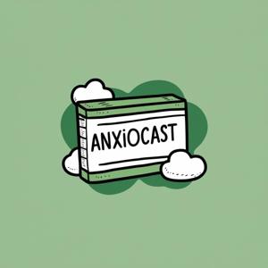 AnxioCast : Anxiété, Angoisse, Stress