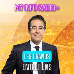 Les grands entretiens by MY INFO+ et MY INFO RADIO+