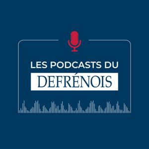 Les podcasts du Defrénois : Profession Notaire & Actualités Notaires by Defrénois