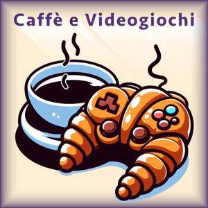 Caffè e Videogiochi, il podcast videoludico tra il dolce e il faceto by Inglese e Videogiochi