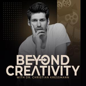 Beyond Creativity mit Christian Kressmann by Dr. Christian Kressmann