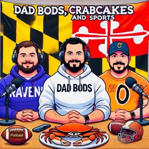 Dad Bods, Crabcakes and Sports by John Landskroener, Mike Friskey, Jason Weisbecker