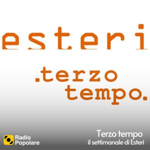 Terzo tempo - il settimanale di Esteri by Radio Popolare