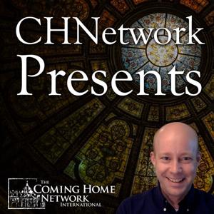 CHNetwork Presents by The Coming Home Network: A Network of Catholic Converts