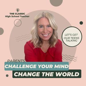 Challenge Your Mind, Change The World by The Classic High School Teacher