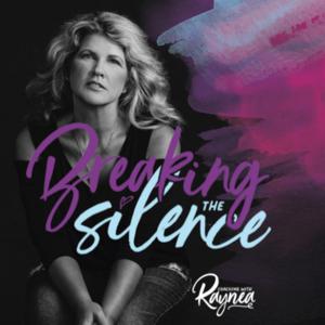Breaking the Silence by Raynea Wallace