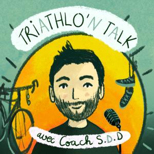 TRIATHLO'N TALK : Préparez-vous à plonger, pédaler et courir dans une aventure épique ! by COACH SDD