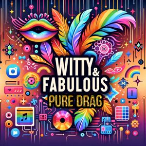 Witty & Fabulous: Pure Drag