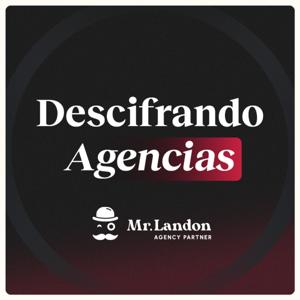 Descifrando Agencias: El podcast de Mr. Landon 🧐