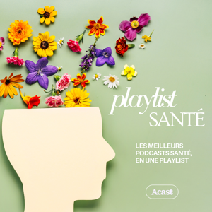 Playlist Bien-être : les meilleurs podcasts de santé physique et mentale