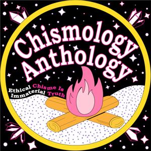 Chismology Anthology