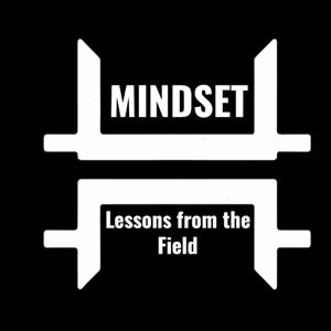 Mindset: Lessons from the Field
