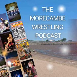 The Morecambe Wrestling Podcast
