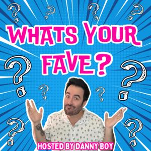 Whats Your Fave? by Danny Boy