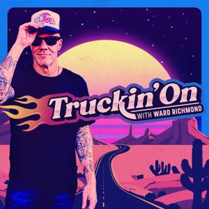 Truckin’ On w/ Ward Richmond by Ward Richmond
