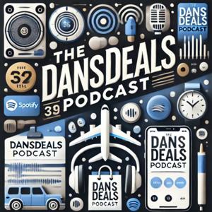 The DansDeals Podcast by DansDeals