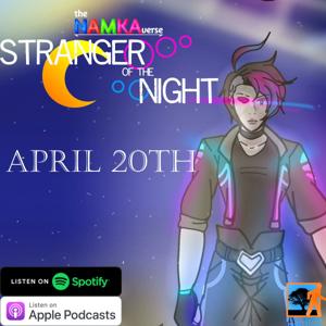 The Namkaverse: Stranger of the Night