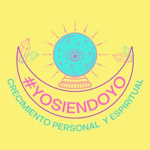 Yo Siendo Yo - Un Viaje de Auto-descubrimiento y Crecimiento Personal by Anny Monsalve