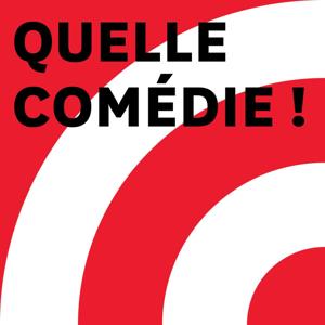 Quelle Comédie ! by Comédie-Française