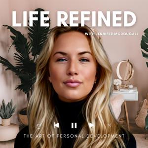 Life Refined: The Art of Personal Development