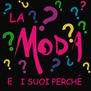 La Moda e i suoi perché