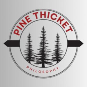 Pine Thicket Philosophy