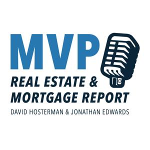 MVP Real Estate and Mortgage Report Podcast