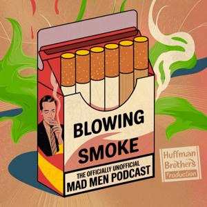 Blowing Smoke: The Officially Unofficial Mad Men Podcast by Levi Huffman, Kyle Huffman