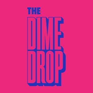 The Dime Drop