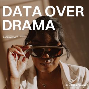Data over Drama