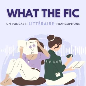 What the Fic by Podcast What the Fic