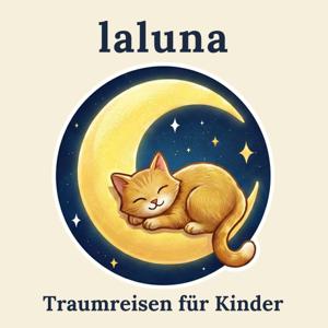 LALUNA Traumreisen & Einschlafgeschichten für Kinder