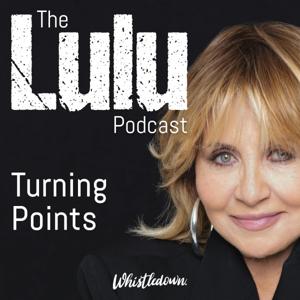 The Lulu Podcast: Turning Points by Whistledown