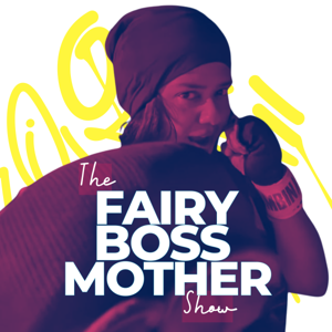 The Fairy BOSSmother Show