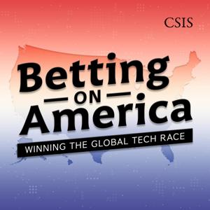 Betting on America: Winning the Global Tech Race by Center for Strategic and International Studies